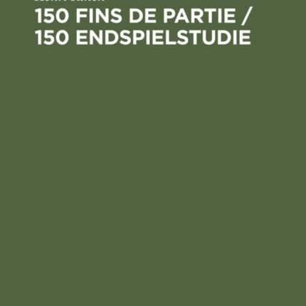 150 Fins de Partie / 150 Endspielstudie