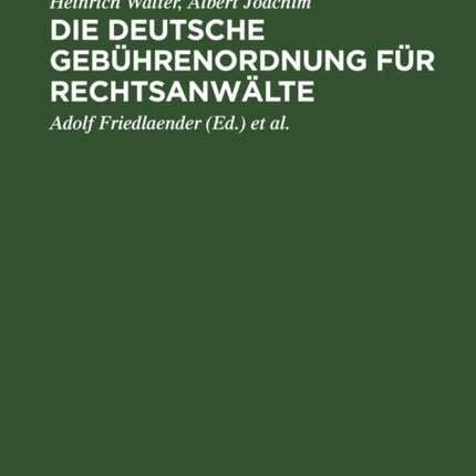 Die Deutsche Gebührenordnung Für Rechtsanwälte: Nebst Den Landesgesetzlichen Vorschriften Über Die Gebühren Der Rechtsanwälte in Preußen, Bayern, Sachsen, Württemberg, Baden, Hessen Und Thüringen