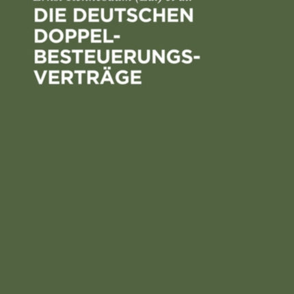Die Deutschen Doppelbesteuerungsverträge: Mit Erläuterungen Und Einer Übersicht Über Die Rechtsprechung Zur Beschränkten Steuerpflicht
