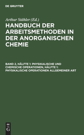 Physikalische Und Chemische Operationen, Hälfte 1: Physikalische Operationen Allgemeiner Art