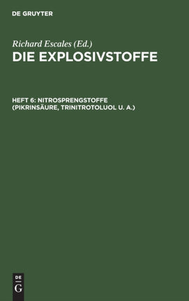 Nitrosprengstoffe (Pikrinsäure, Trinitrotoluol U. A.)