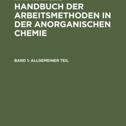 Allgemeiner Teil: Das Anorganisch-Chemische Laboratorium Und Seine Ausstattung. Mechanische Operationen