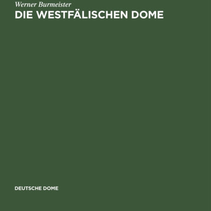 Die westfälischen Dome: Paderborn, Soest, Osnabrück, Minden, Münster