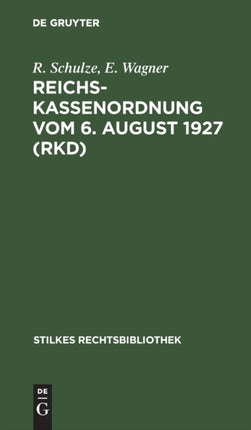 Reichskassenordnung Vom 6. August 1927 (Rkd): Mit Erläuterungen