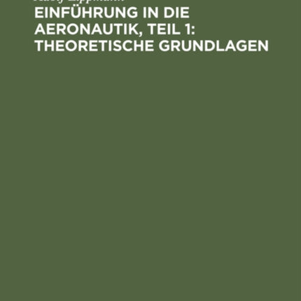 Einführung in Die Aeronautik, Teil 1: Theoretische Grundlagen: Elementare Vorträge
