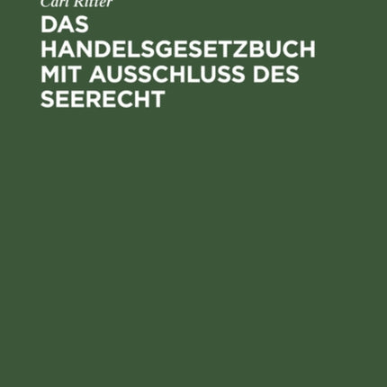 Das Handelsgesetzbuch Mit Ausschluß Des Seerecht