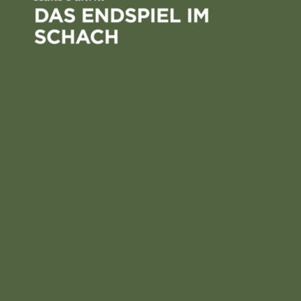 Das Endspiel Im Schach: Lehrreiche Beispiele