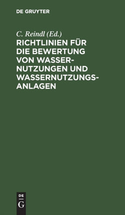 Richtlinien Für Die Bewertung Von Wassernutzungen Und Wassernutzungsanlagen: Vom Landesfinanzamt München ALS Hauptort Für Die Einheitsbewertung Von Wassernutzungen Für 1935/36