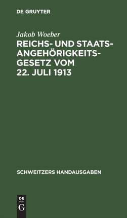 Reichs- Und Staatsangehörigkeitsgesetz Vom 22. Juli 1913: Unter Besonderer Berücksichtigung Der Bayerischen Verhältnisse