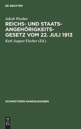 Reichs- Und Staatsangehörigkeitsgesetz Vom 22. Juli 1913: Mit Den Bayerischen Vollzugsvorschriften
