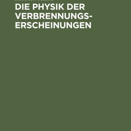 Die Physik Der Verbrennungserscheinungen