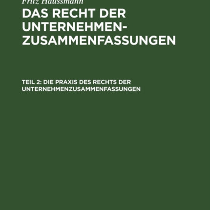 Die PRAXIS Des Rechts Der Unternehmenzusammenfassungen
