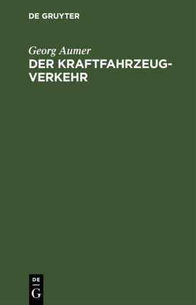 Der Kraftfahrzeugverkehr: Richtlinien Für Polizeibeamte Und Kraftfahrer