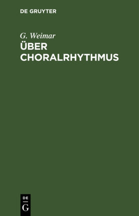 Über Choralrhythmus: Eine Betrachtung unserer
