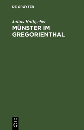 Münster im Gregorienthal: Ein Beitrag zur