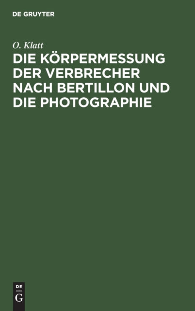 Die Körpermessung Der Verbrecher Nach Bertillon