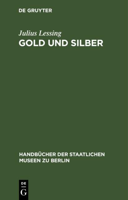 Gold Und Silber: Kunstgewerbe-Museum