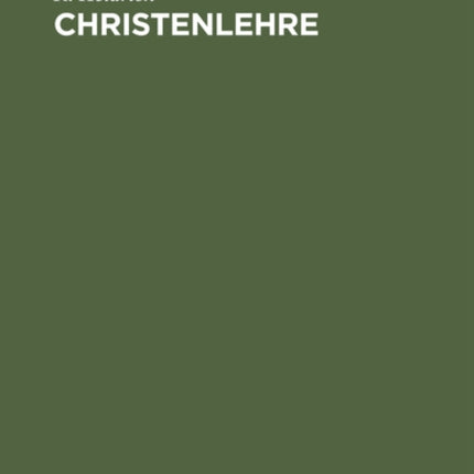 Christenlehre: Nach Luthers Katechismus Für Die Mittelstufe Der Höheren Schulen