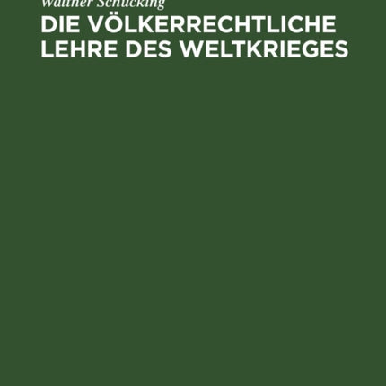 Die Völkerrechtliche Lehre Des Weltkrieges