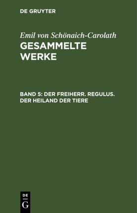 Der Freiherr. Regulus. Der Heiland Der Tiere