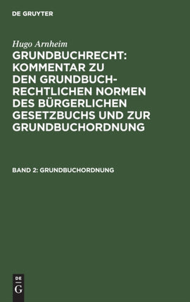 Grundbuchordnung: Kommentar Zur Grundbuchordnung Für Das Deutsche Reich Nebst Den Für Preußen Erlassenen Ausführungsbestimmungen