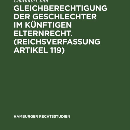 Gleichberechtigung Der Geschlechter Im Künftigen Elternrecht. (Reichsverfassung Artikel 119)