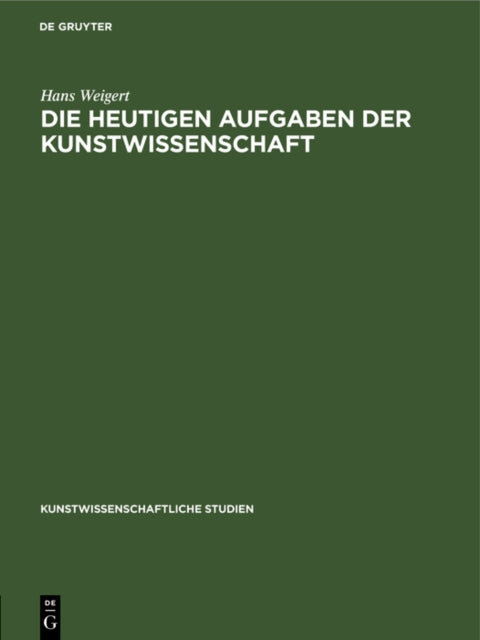 Die Heutigen Aufgaben der Kunstwissenschaft