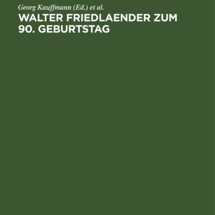 Walter Friedlaender zum 90. Geburtstag: Eine