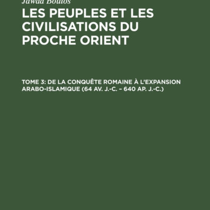 de la Conquête Romaine À l'Expansion Arabo-Islamique (64 Av. J.-C. - 640 Ap. J.-C.)