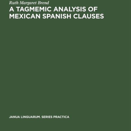A Tagmemic Analysis of Mexican Spanish Clauses