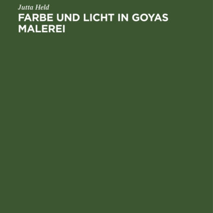 Farbe und Licht in Goyas Malerei