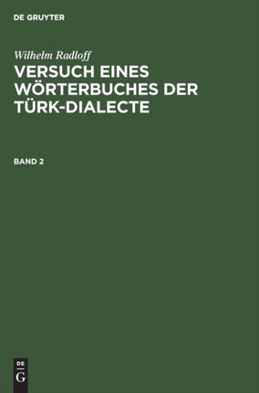 Wilhelm Radloff: Versuch Eines Wörterbuches Der Türk-Dialecte. Band 2