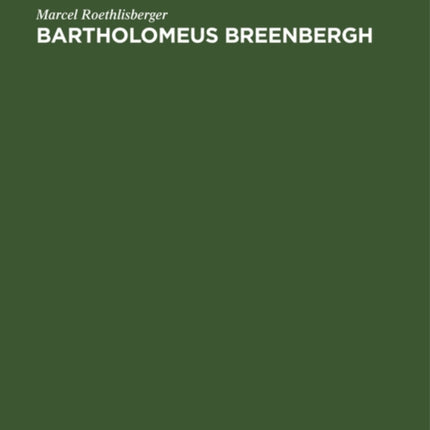 Bartholomeus Breenbergh: The paintings