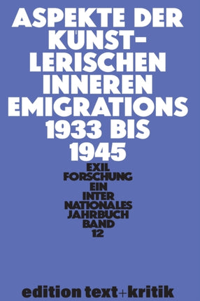 Aspekte Der Künstlerischen Inneren Emigration 1933-1945