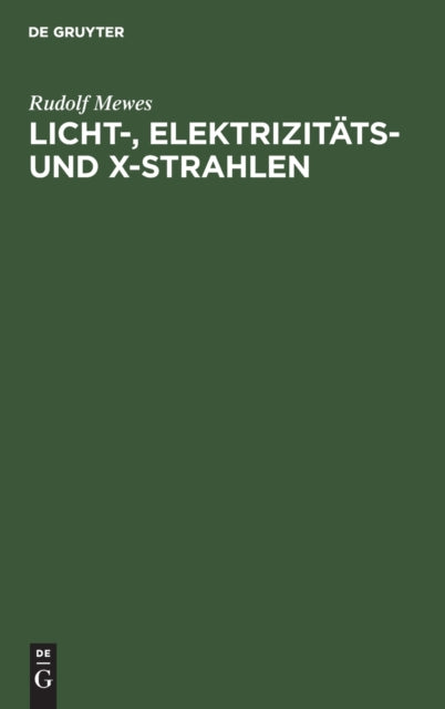 Licht-, Elektrizitäts- Und X-Strahlen: Beitrag