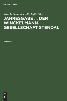 Jahresgabe ... Der Winckelmann-Gesellschaft Stendal. 1954/55