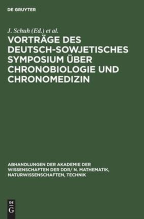 Vorträge Des Deutsch-Sowjetisches Symposium Über Chronobiologie Und Chronomedizin: Vom 10.-15. Juli 1978 in Halle/Saale