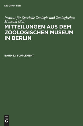 Mitteilungen Aus Dem Zoologischen Museum in Berlin. Band 62, Supplement