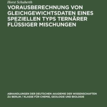 Vorausberechnung Von Gleichgewichtsdaten Eines Speziellen Typs Ternärer Flüssiger Mischungen