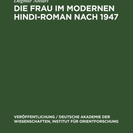 Die Frau Im Modernen Hindi-Roman Nach 1947