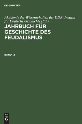 Jahrbuch Für Geschichte Des Feudalismus. Band 12