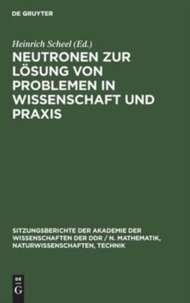 Neutronen Zur Lösung Von Problemen in Wissenschaft Und Praxis