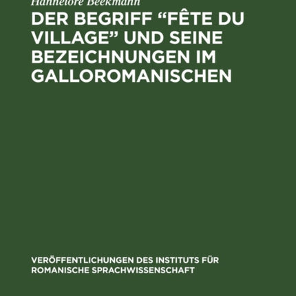 Der Begriff  Fête du village  und seine Bezeichnungen im Galloromanischen