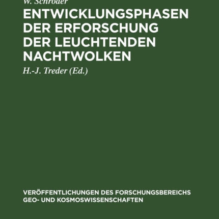 Entwicklungsphasen Der Erforschung Der Leuchtenden Nachtwolken: (Eine Darstellung Unter Besonderer Berücksichtigung Der Beiträge Der Berliner Sternwarte Der Akadademie Der Wissenschaften)