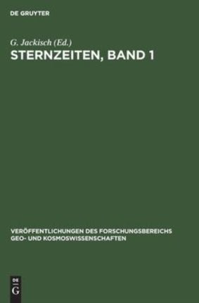 Sternzeiten, Band 1: (Zur 275jährigen Geschichte Der Berliner Sternwarte, Der Heutigen Sternwarte Babelsberg)