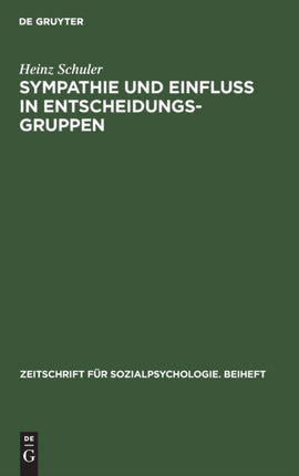 Sympathie Und Einfluß in Entscheidungsgruppen