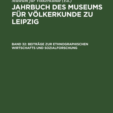 Beiträge Zur Ethnographischen Wirtschafts Und Sozialforschung: Ergebnisse Einer Tagung Aus Anlaß Des 80. Geburtstages