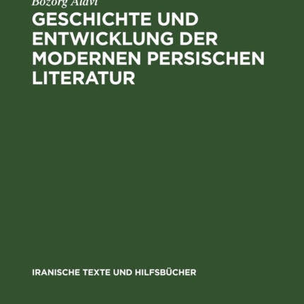 Geschichte Und Entwicklung Der Modernen Persischen Literatur