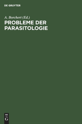 Probleme Der Parasitologie: Vorträge Der 2. Parasitologischen Arbeitstagung Vom 24.-26. Nov. 1954 in Berlin