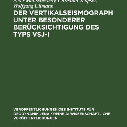Der Vertikalseismograph Unter Besonderer Berücksichtigung Des Typs Vsj-I